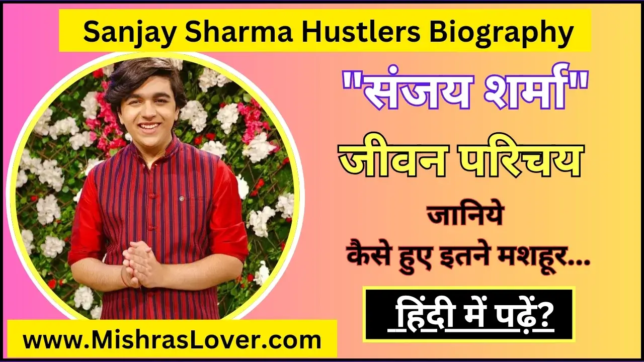 Sanjay Sharma Hustlers Biography